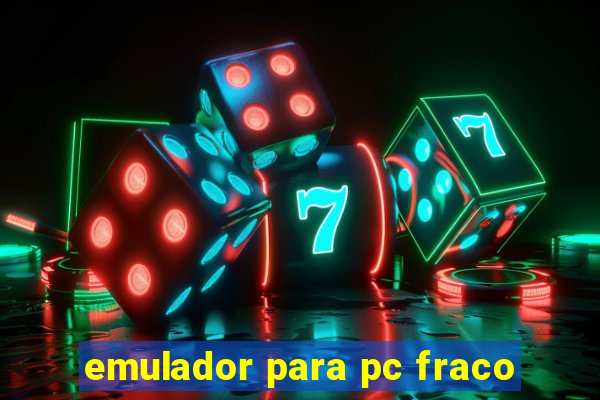 emulador para pc fraco